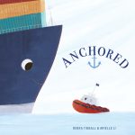 Picture book Cover of Anchored by Debra Tidball and Arielle Li. 